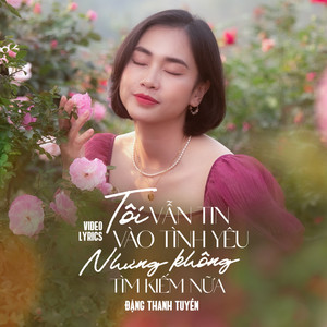 Tôi Vẫn Tin Vào Tình Yêu Nhưng Không Tìm Kiếm Nữa