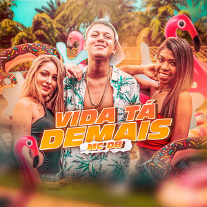 Mc DB - Vida Tá Demais (Explicit)