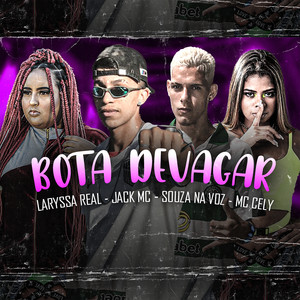 Bota Devagar (feat. Laryssa Real & Mc Cely) [Explicit]