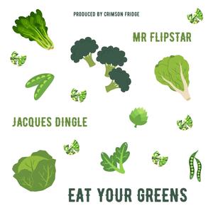 Eat Your Greens (feat. Mr. Flipstar) [Explicit]