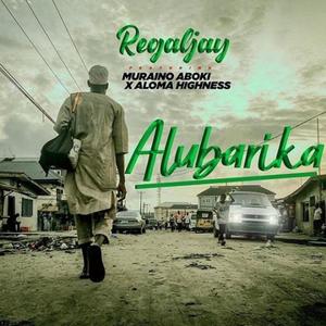 Alubarika (feat. Muraino Aboki & Aloma Highness)