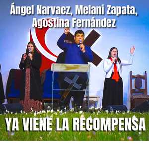 Ya Viene La Recompensa, Ángel Narváez Agostina Fernández, Melanie Zapata
