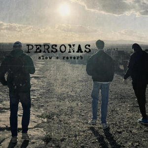 Personas (Slow + Reverb)