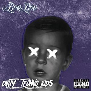 Dirty Techno Kids (Explicit)