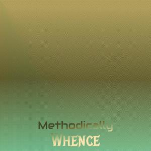 Methodically Whence