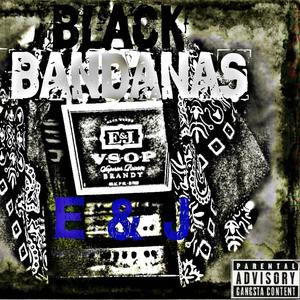 Black Bandanas and E&J (Explicit)