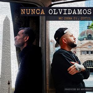 Nunca Olvidamos (feat. Sutil)