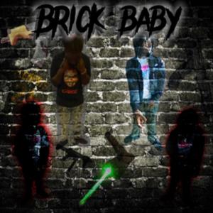 Brick baby (Explicit)