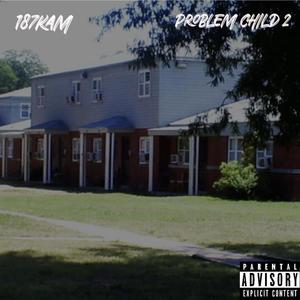 PROBLEM CHILD 2 (Explicit)