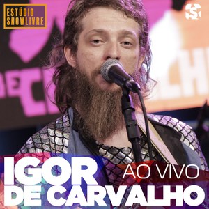 Igor de Carvalho no Estúdio Showlivre(Ao Vivo)