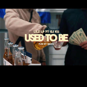 Lilz Lp Used To Be (feat. Gj Ku) (Explicit)