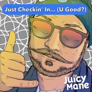 Just Checkin' In... (U Good?) [feat. Butterwax, Rob Meyer & Flipp Wiggins]