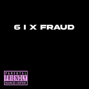 6ixfraud (Explicit)