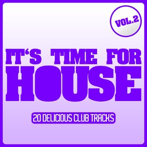 It's Time for House, Vol. 2(20 Delicious Club Tracks)