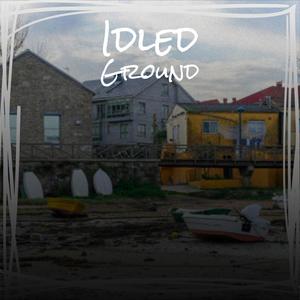 Idled Ground