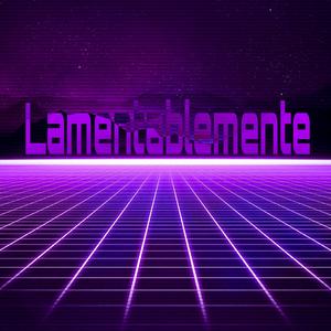 Lamentablemente (feat. Juan Carlos Ramírez & 5 Music MX)