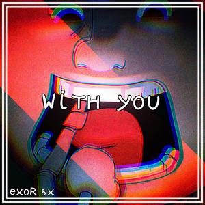 With You (Room for one More) (Explicit)