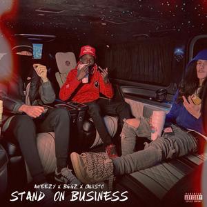Stand On Business (feat. Aweezy & Cal1sto) (Explicit)