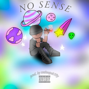 no sense (Explicit)