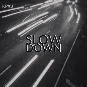 Slow Down