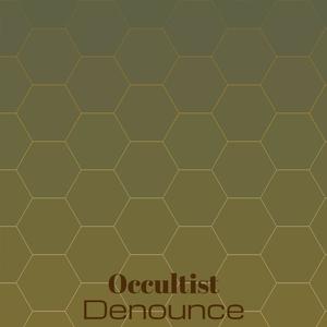 Occultist Denounce