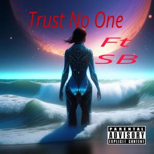 Trust No One (Explicit)