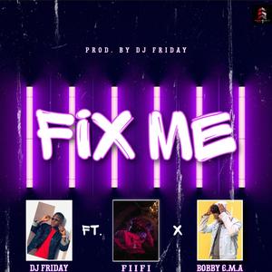 Fix Me (feat. Fiifi & Bobby E.M.A) [Explicit]