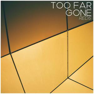 Too Far Gone