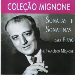 Coleção Mignone, Vol. 4: Sonatas e Sonatinas para Piano