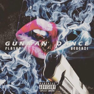 Gunman Dance (feat. Bengazi) (Explicit)