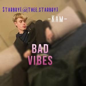 Bad Vibes (feat. -kam-) [Explicit]