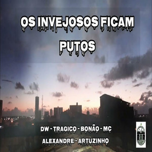 Os invejosos ficam putos (Explicit)