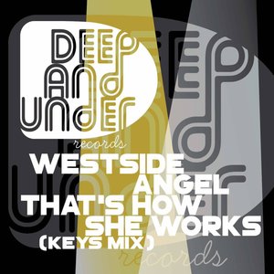 Thast How She Works (Westside Angel , Ben Foster Remix)