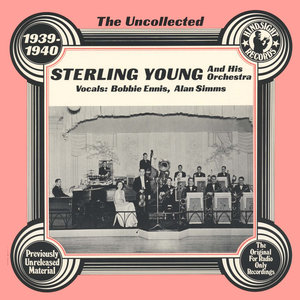 The Uncollected: Sterling Young And His Orchestra