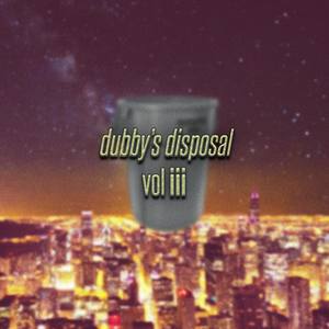 dubby's disposal vol. 3