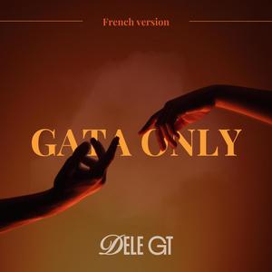 Gata Only (French version) [Explicit]