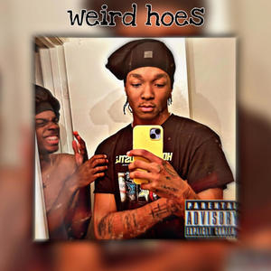 Weird Hoes (feat. Heyysevyn) [Explicit]