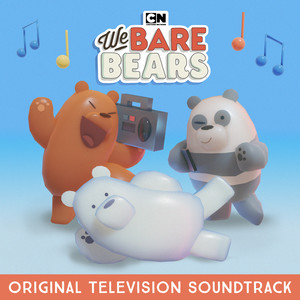 We Bare Bears (Original Television Soundtrack) (咱们裸熊 动画片原声带)