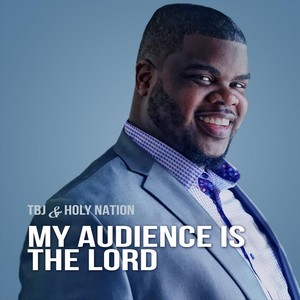 My Audience Is the Lord