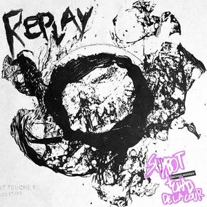 replay (feat. Chad de la Cour) [Explicit]