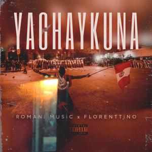 Yachaykuna (feat. florenttino) [Explicit]