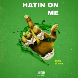 Hatin On Me (Explicit)