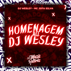 Homenagem Ao Dj Wesley (Explicit)