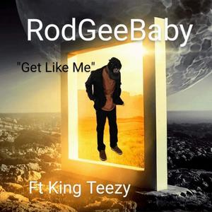 Get like me (feat. King Teezy)