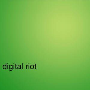 digital riot (Explicit)