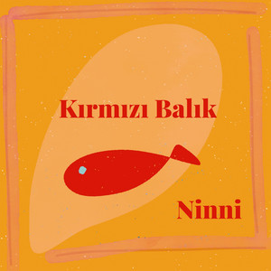 Kırmızı Balık Ninnisi