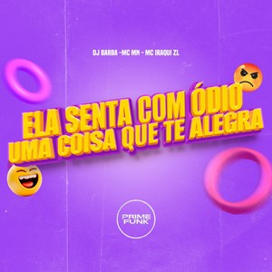 Ela Senta Com Ódio Uma Coisa Que Te Alegra (Explicit)