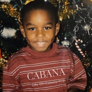 The Life of Cabana, Pt. 2 (Explicit)