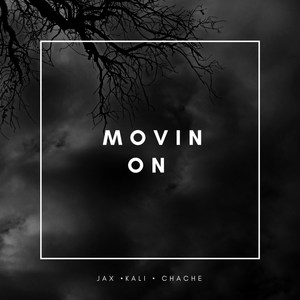 Movin on(feat. Chache) (Explicit)