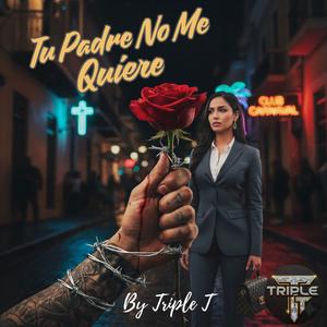 Tu Padre No Me Quiere